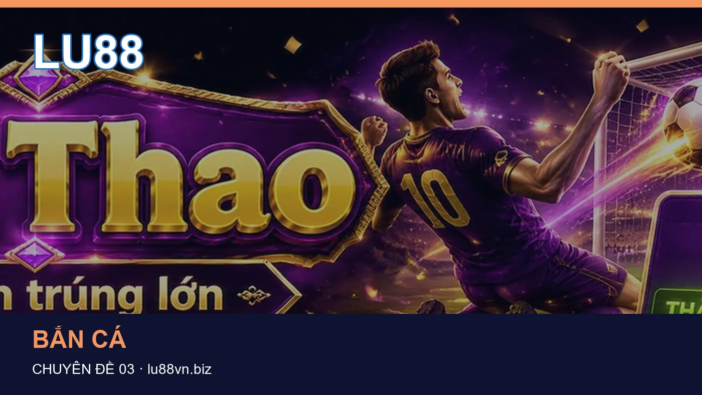 Danh sách kiểm tra thông tin Trò chơi dành cho người đọc LU88