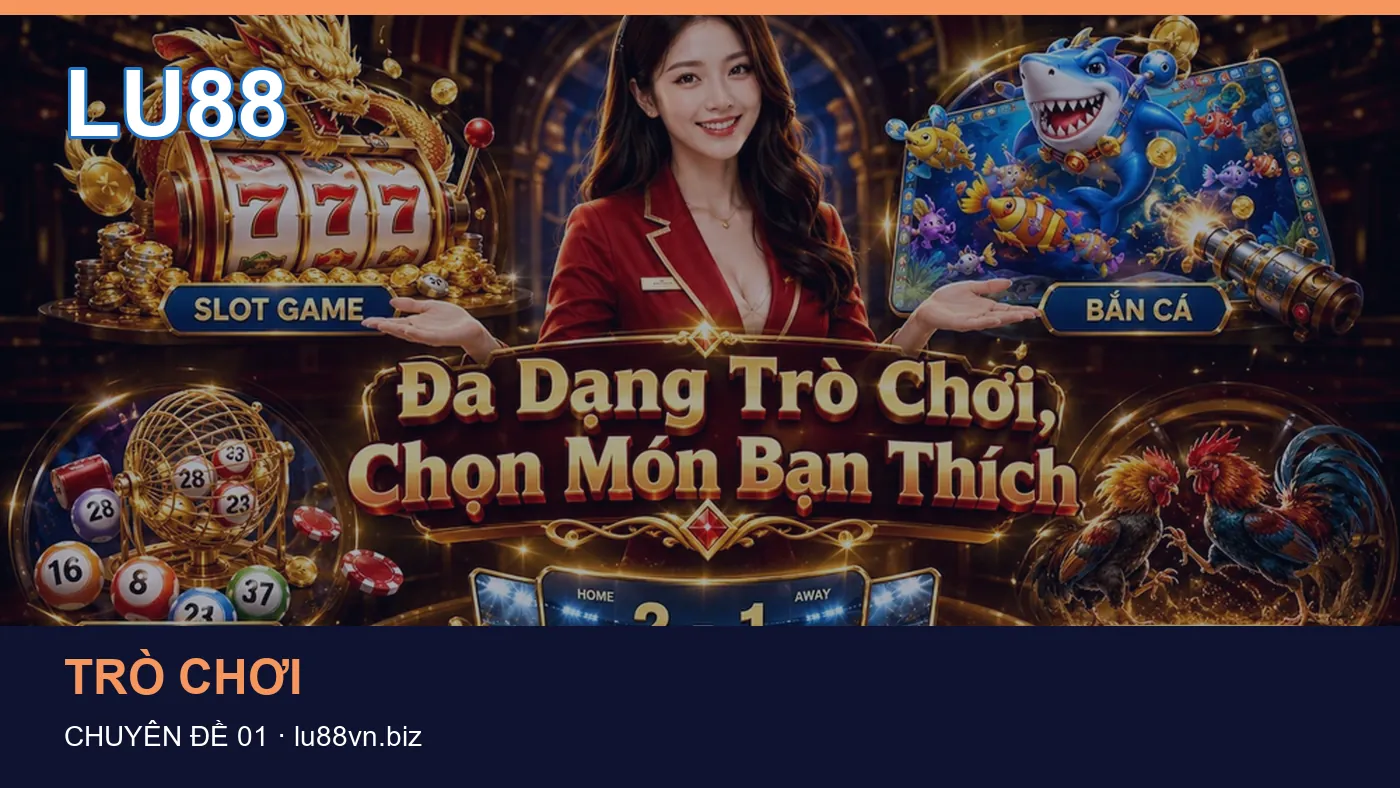 Danh sách kiểm tra thông tin Game bài dành cho người đọc LU88
