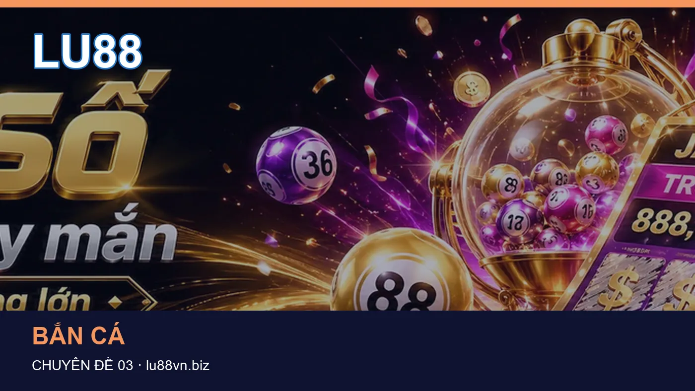 Đối chiếu nguồn và thời điểm cập nhật trong Game bài của LU88