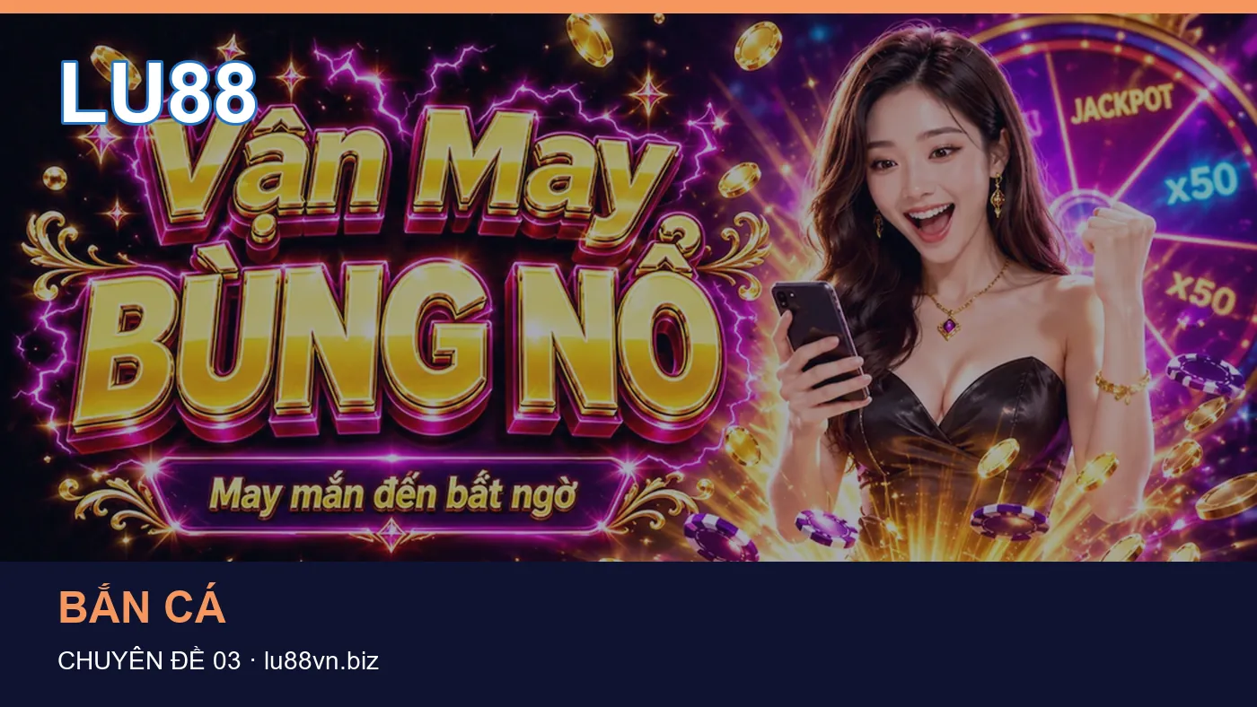 Bảo vệ dữ liệu cá nhân khi tìm hiểu Bắn cá tại LU88